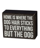 Dog Hair Sticks to Everything Box Sign Primitives by Kathy 4.5&quot; x 3.5&quot; - $10.95