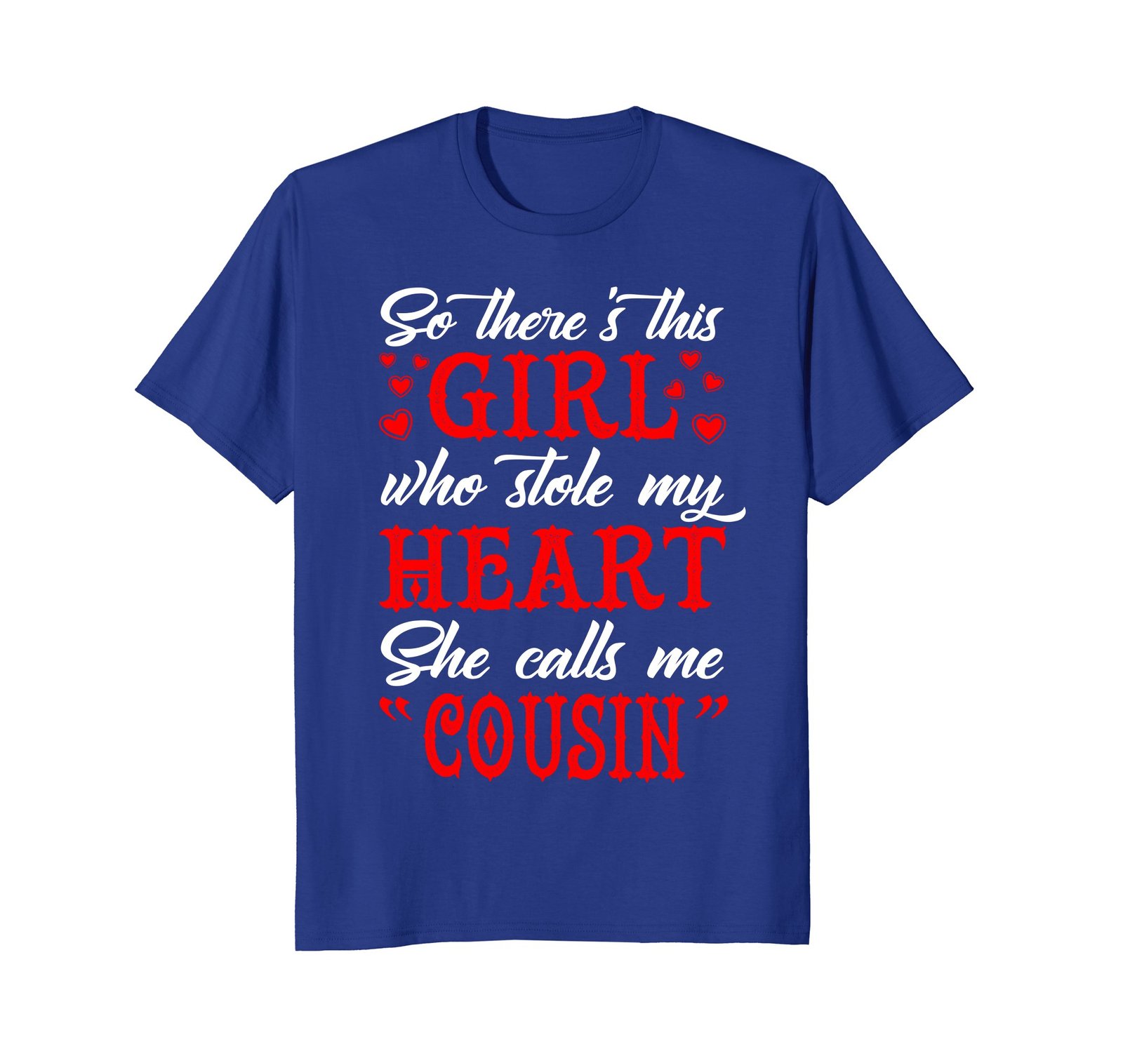 Funny Shirts - Cousin shirt - She Calls Me Cousin Shirt Men - T-Shirts