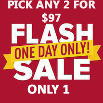 WED - THURS SEPT 13-14  FLASH SALE! PICK ANY 2 FOR $97 LIMITED OFFER DIS... - $241.00