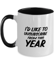 Quarantine Christmas Two Tone Mug, I&#39;d like to unsubscribe from this year,  - $16.95