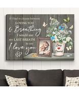 My Last Breath - Personalized Custom Photo Canvas - $49.99+
