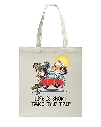 Bulldog Tote Bag Life Is Short Take The Trip Dogs Lover Canvas Shoulder Bags Cot