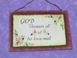 wall plaque wood &quot;God answers all of his knee mail&#39; 6.25 x 4.5 in (E) - $5.94