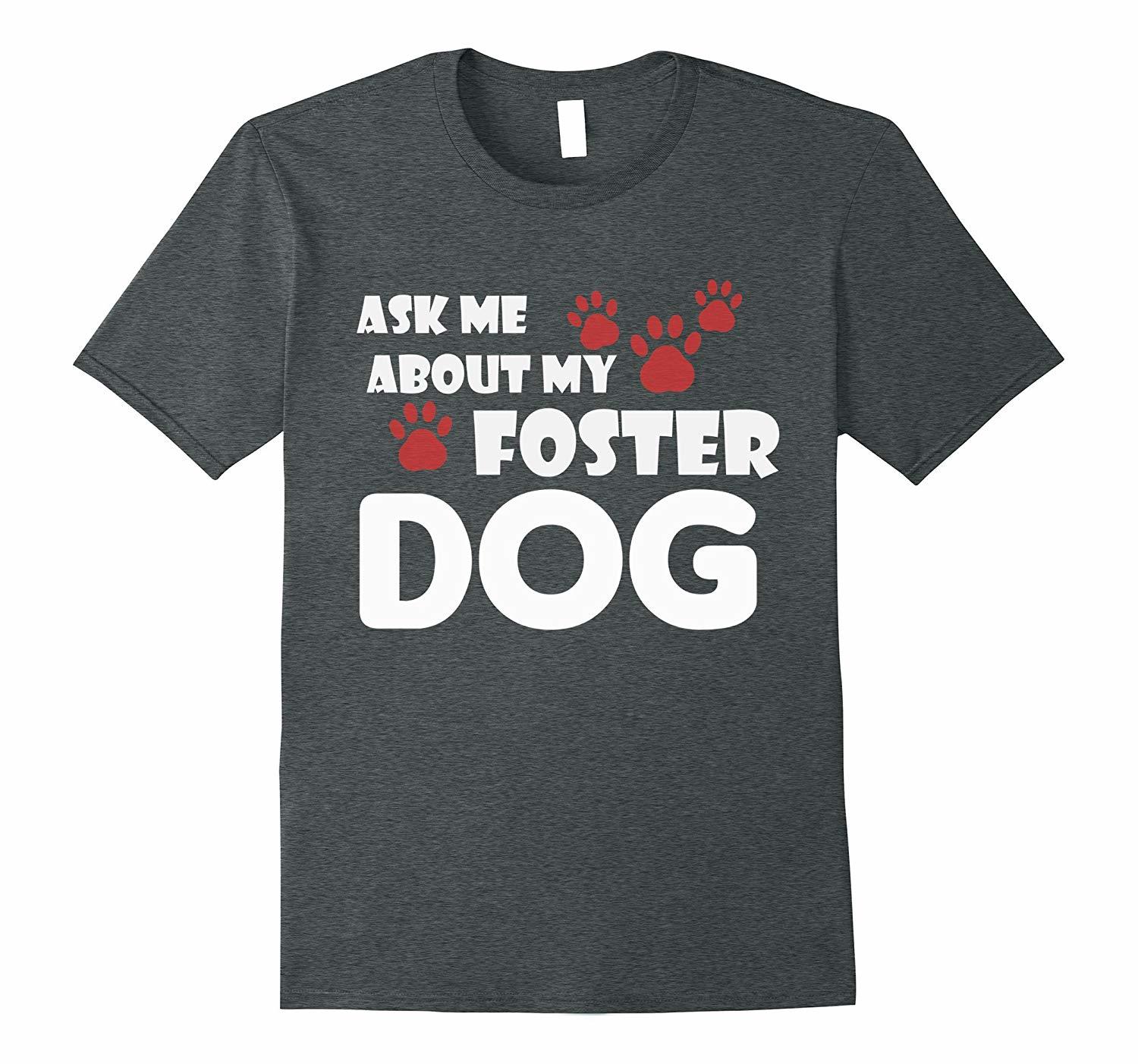 New Shirts - Ask Me About My Foster Dog t shirt Men - T-Shirts