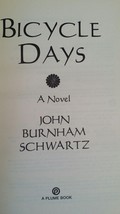  Bicycle Days - John Burnham Schwartz PB IST NOVEL  Plume 1990  4709 - $9.49