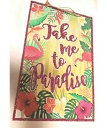 Take me to Paradise sign flamingos flowers Summer Pool Beach House Glitter - $6.31