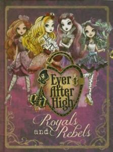 Primary image for Ever After High: Royals And Rebels by Parragon Books