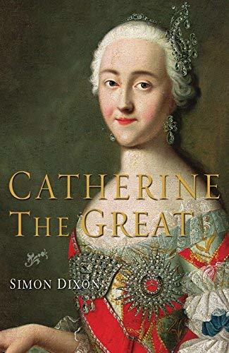 catherine the great by simon dixon catherine the great by simon dixon