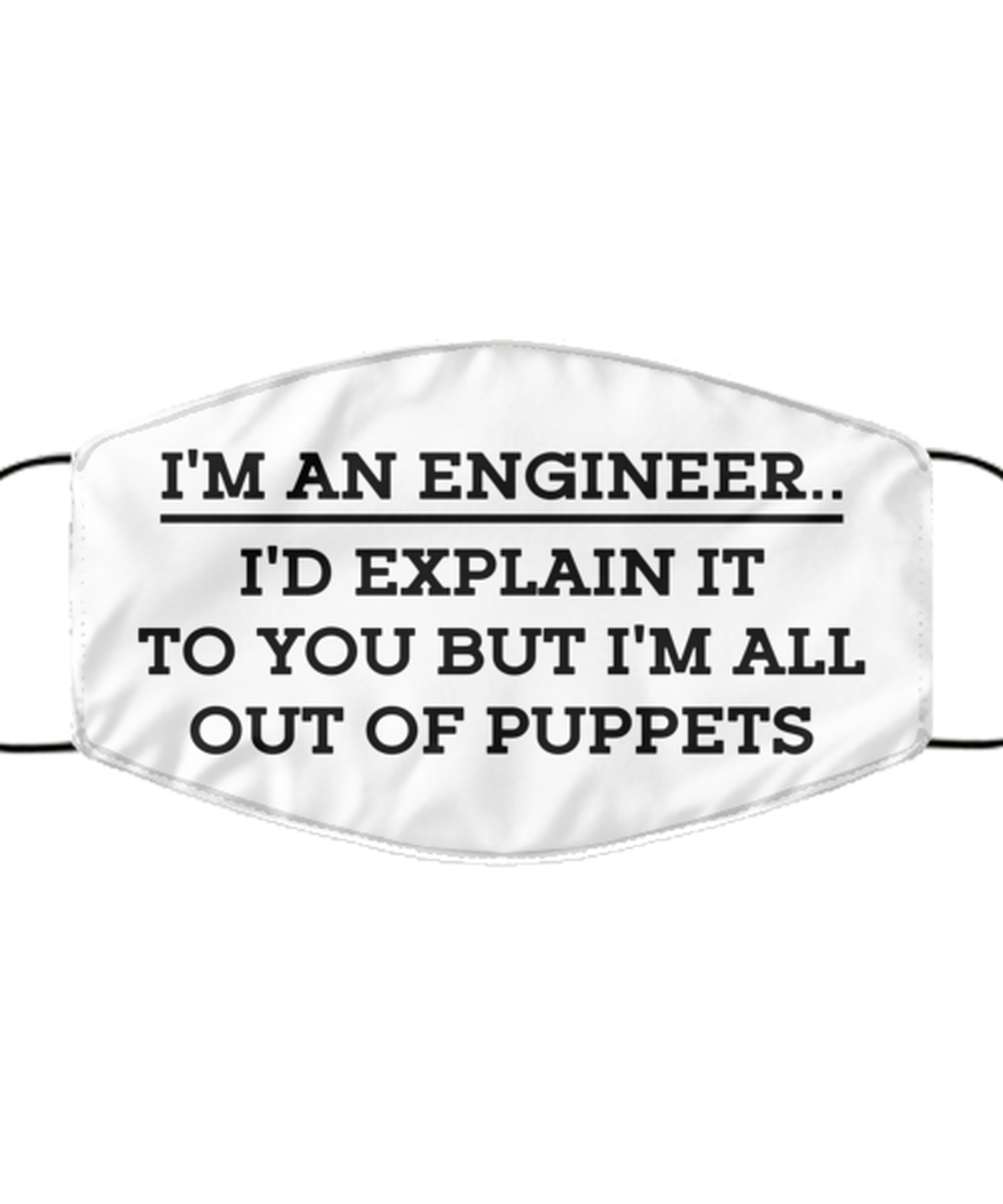 Funny Engineer Face Mask, But I'm All Out Of Puppets, Sarcasm Reusable Gifts