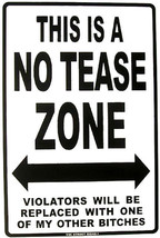 No Tease Zone Violators will be Replaced Side Piece Aluminum Sign - $17.95