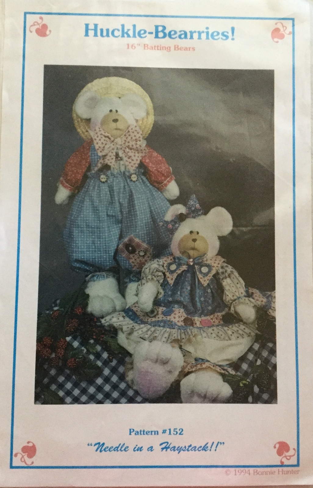 Needle in a Haystack 152 HuckleBearries! 16" Batting Bears & Clothes Sewing Patterns