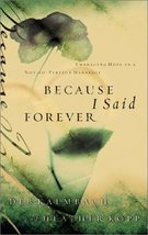 Because I Said Forever: Embracing Hope in an Imperfect Marriage Kopp, He... - $17.99