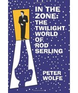 In the Zone: The Twilight World of Rod Serling [Paperback] Wolfe, Peter - $8.90