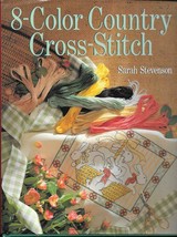 8-Color Country Cross-Stitch by Sarah Stevenson - HB - $9.90
