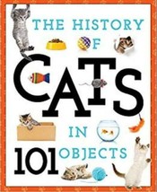 The History of Cats in 101 Objects Book - $8.39