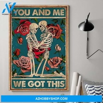 You and Me We Got This Skull Roses Vertical Canvas - $49.99