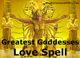 Greatest Goddesses Of Love Spell Obsession Passion+ Sexy Hypnotic Appeal... - $129.00