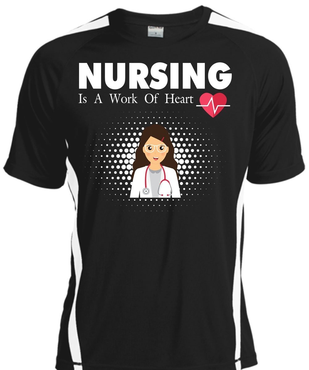 Nursing Is A Work Of Heart T Shirt I Love Nurse T Shirt My Life T