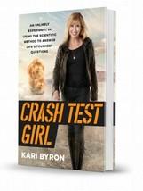Crash Test Girl : An Unlikely Experiment in Using the Scientific Method - $8.99