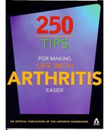 250 Tips for Making Life With Arthritis Easier: Official Publication of ... - $2.96