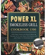 Power Xl Smokeless Grill Cookbook 1500: 1500 Days Simple And Mouth-Water... - $37.33