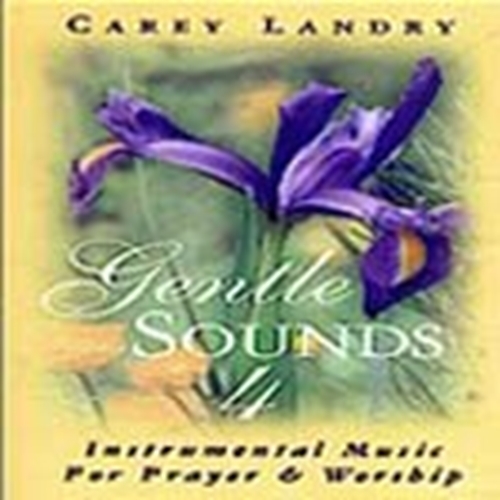 Gentle sounds volume iv by carey landry