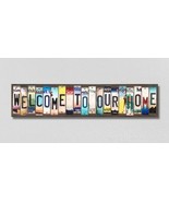 Welcome To Our Home License Plate Tag Strips Novelty Wood Signs - $54.95