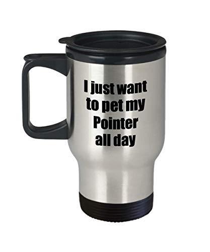 Pointer Travel Mug Dog Lover Mom Dad Funny Gift Idea for Car Novelty Coffee Tea