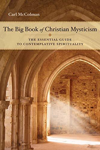 Primary image for The Big Book of Christian Mysticism: The Essential Guide to Contemplative Spirit