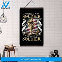 Soldier Hanging Canvas - Once A Soldier Always A Soldier - $49.99