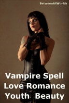 NewMoon Vampire Love Spell Be Sexy Beauty Anti-Age _ Free Gift Wealth Ri... - $139.23
