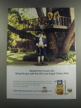 2005 Quaker Chewy Bars Ad - Newest tree house rule: Bring the guy with the 25%  - $14.99