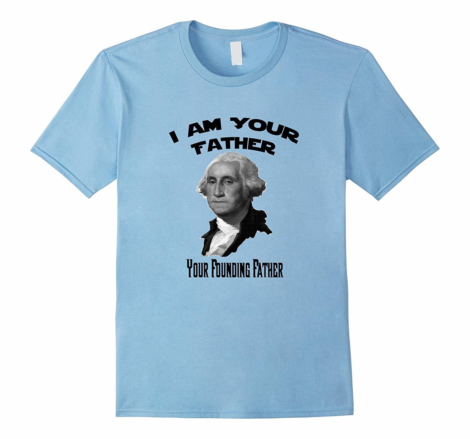 Funny Shirt - I Am Your Founding Father George Washington T-Shirt Men ...