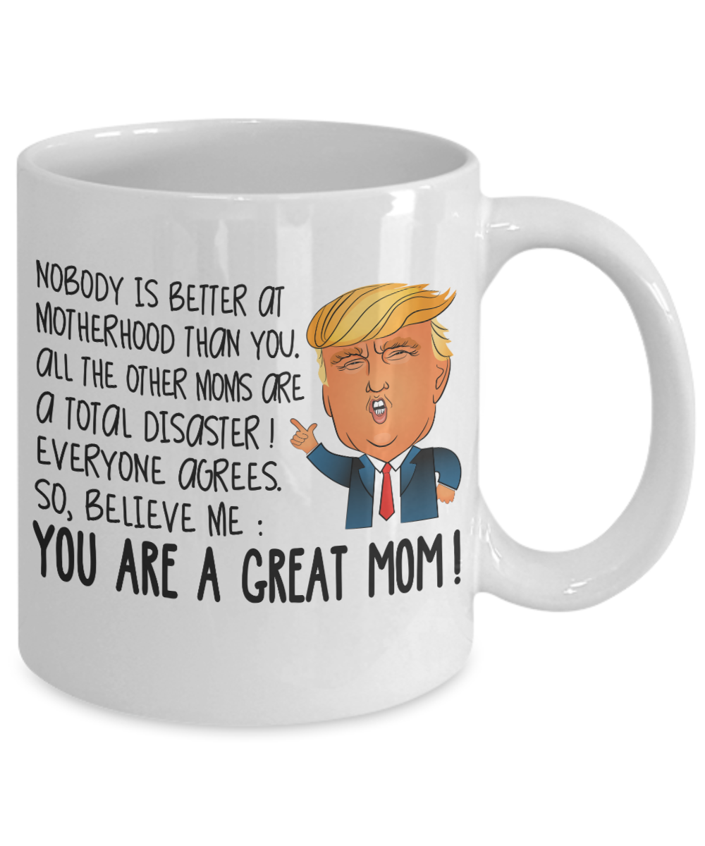 Funny Donald Trump Mothers Day Great Mom Coffee Mug 11 oz Best Gift Cup ...