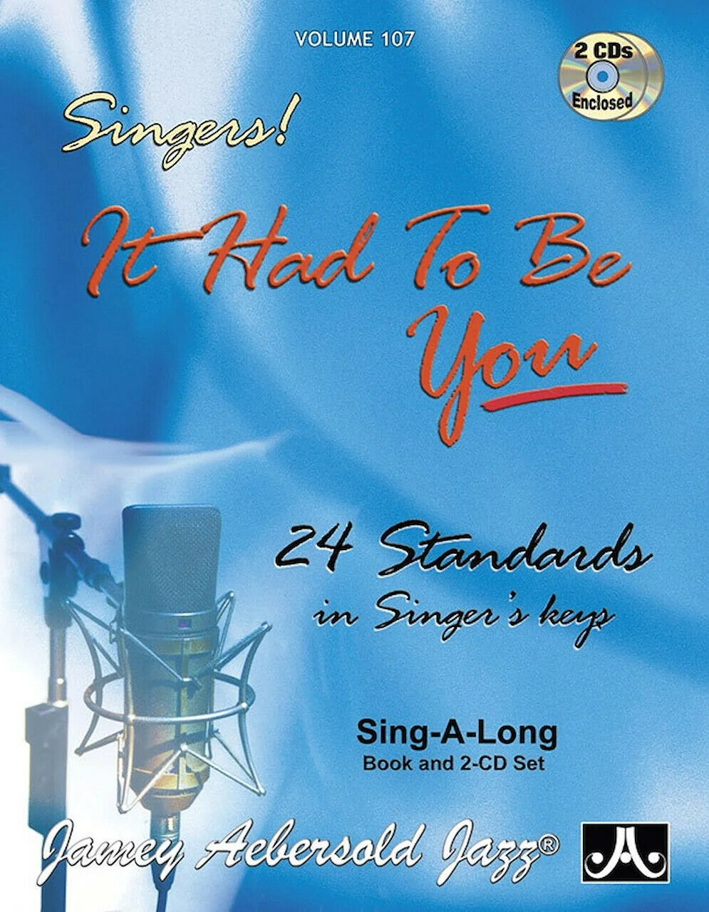 Jamey Aebersold Jazz, Volume 107: Singers!: It Had to Be You: 24 Standards in...