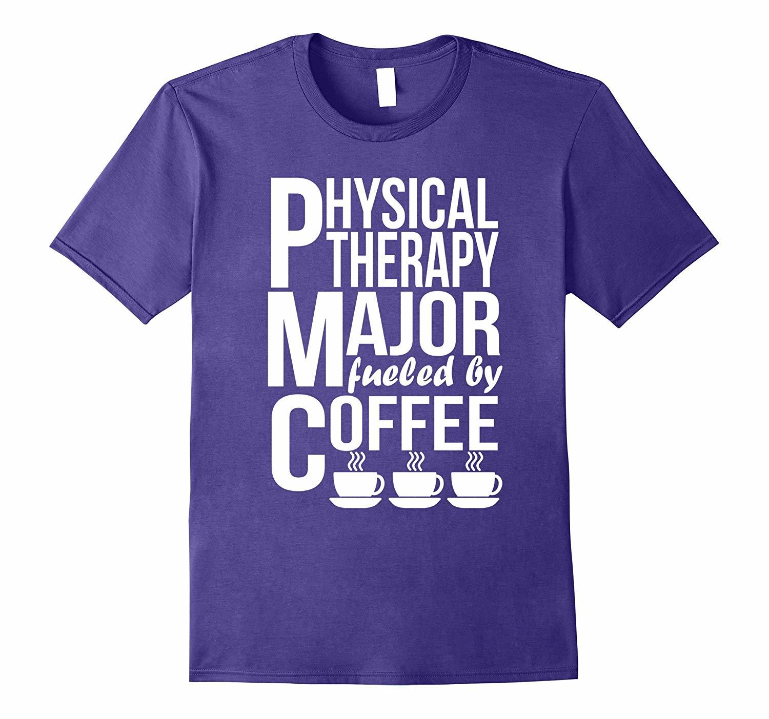 New Shirts - Physical Therapy Major Fueled By Coffee Funny T-Shirt Men ...
