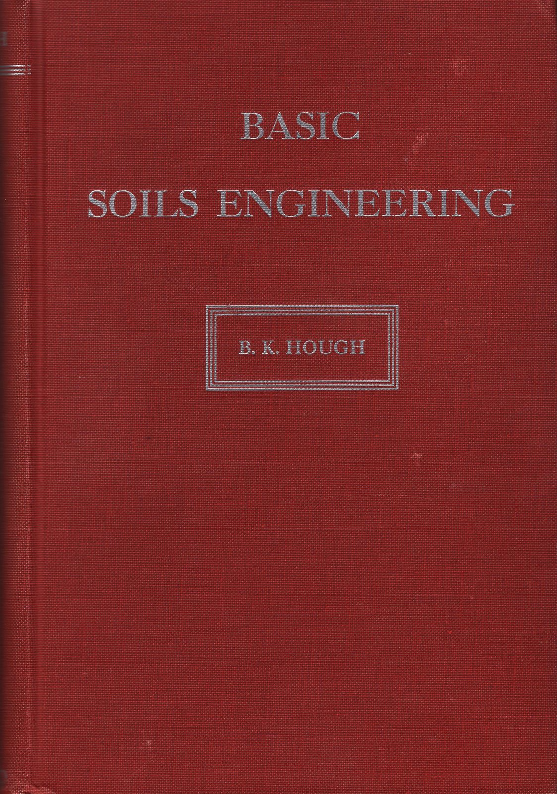 Basic Soils Engineering Benjamin K Hough Adult Learning & University