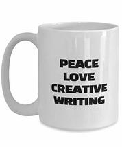 Peace, Love & Creative Writing Mug Coffee Cup Idea For Mom Dad Sister Brother Mo - £16.14 GBP