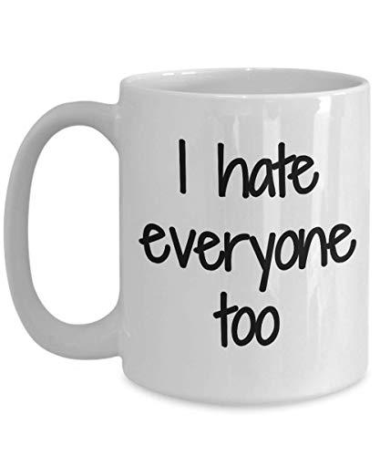 I Hate Everyone Too Mug Coffee Tea Cup Funny Gift Idea for Novelty Gag ...