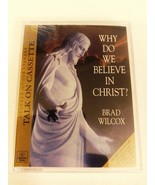 Why Do We Believe In Christ? Lecture on Audio Cassette by Brad Wilcox Br... - $9.99
