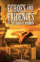 Echoes and Evidences of the Book of Mormon [Paperback] Parry, Donald W.;... - $12.79
