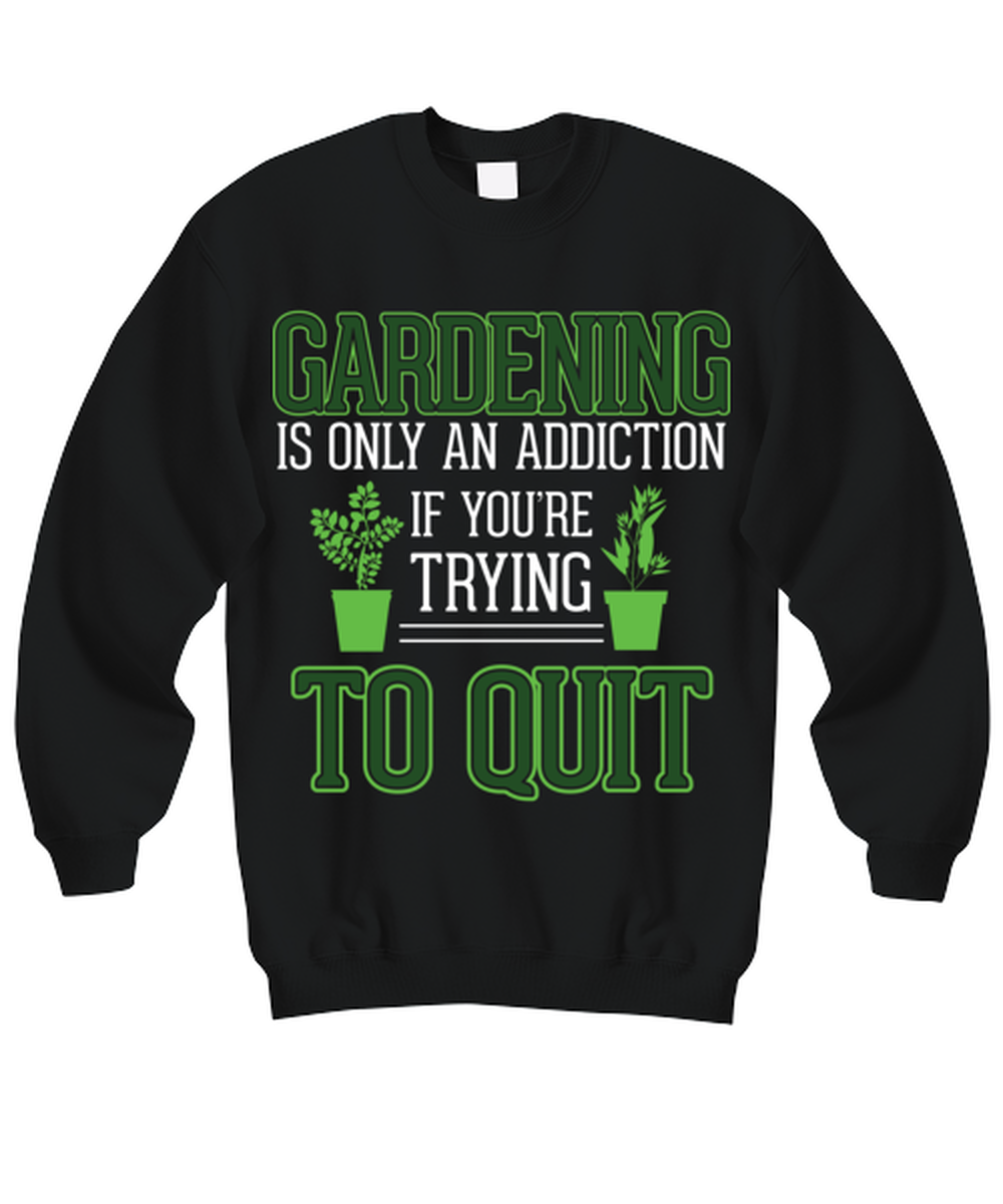 Gardening Addiction, black Sweatshirt. Model 6400014