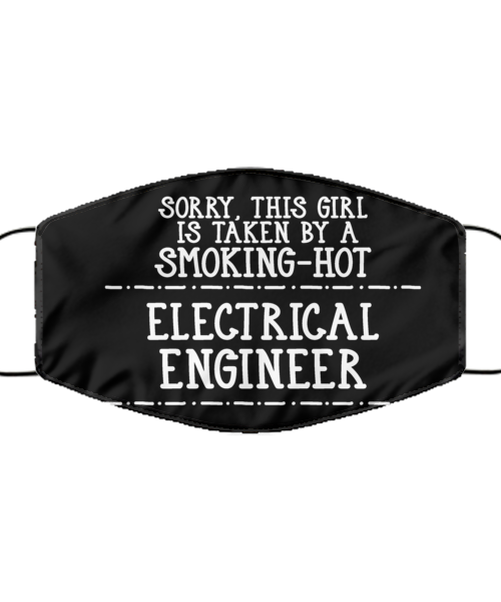 Funny Electrical Engineer Black Face Mask, This Girl Is Taken By A