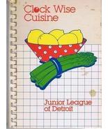 Clock Wise Cuisine [Oct 01, 1984] Junior League of Detroit - $4.25