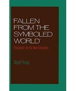&quot;Fallen from the Symboled World&quot;: Precedents for the New Formalism [Hard... - $11.59