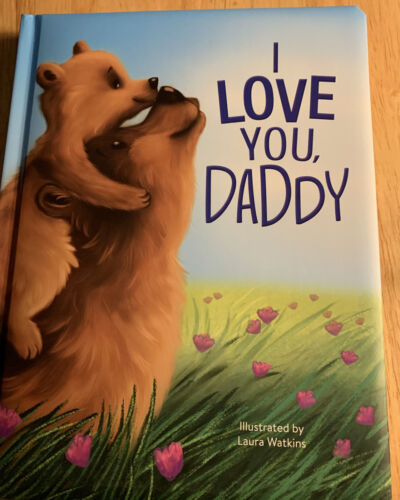 I Love You Daddy By Laura Watkins Little And 50 Similar Items