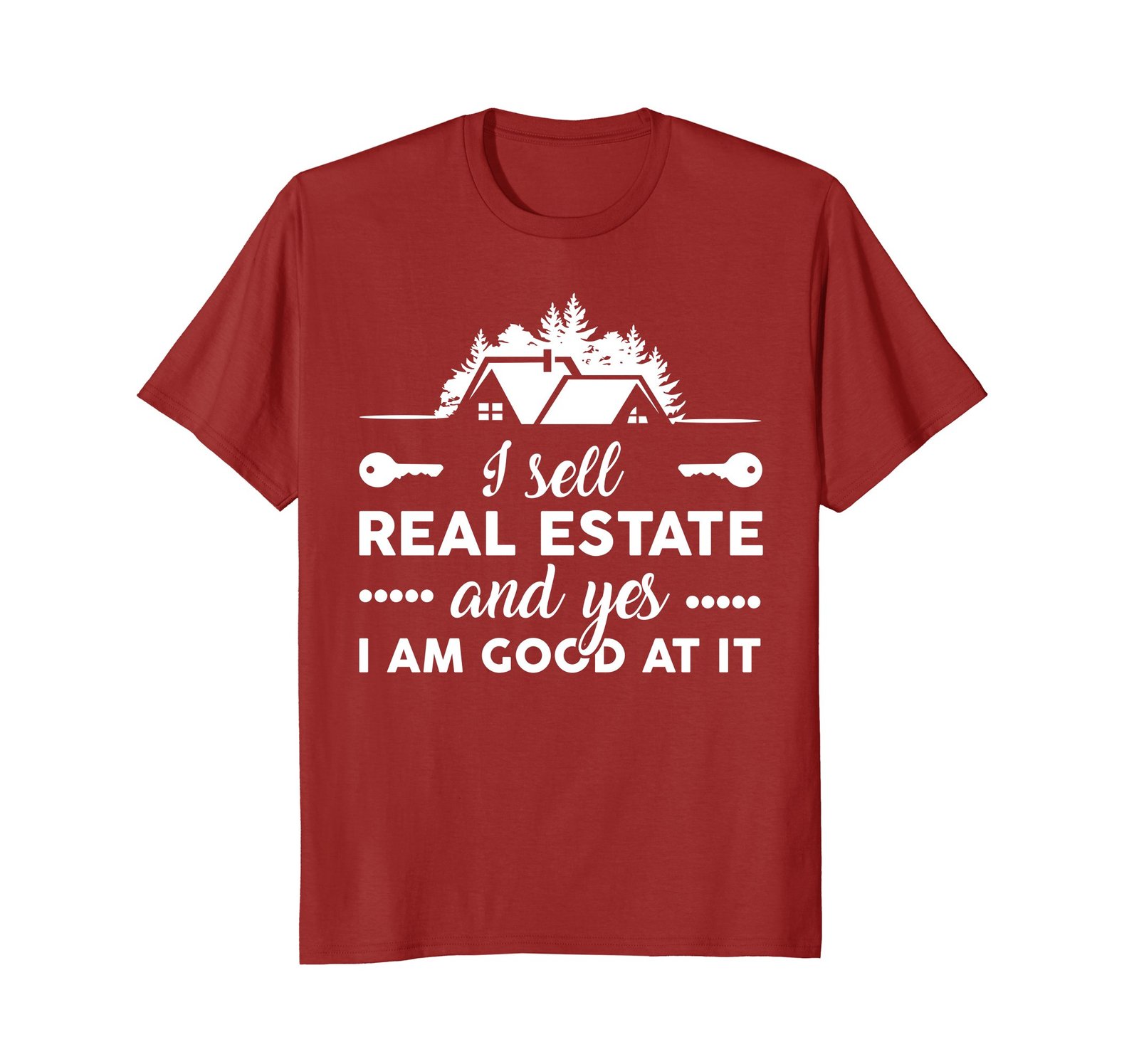 Funny Shirts I Sell Real Estate... And Yes I Real Estate Agent T