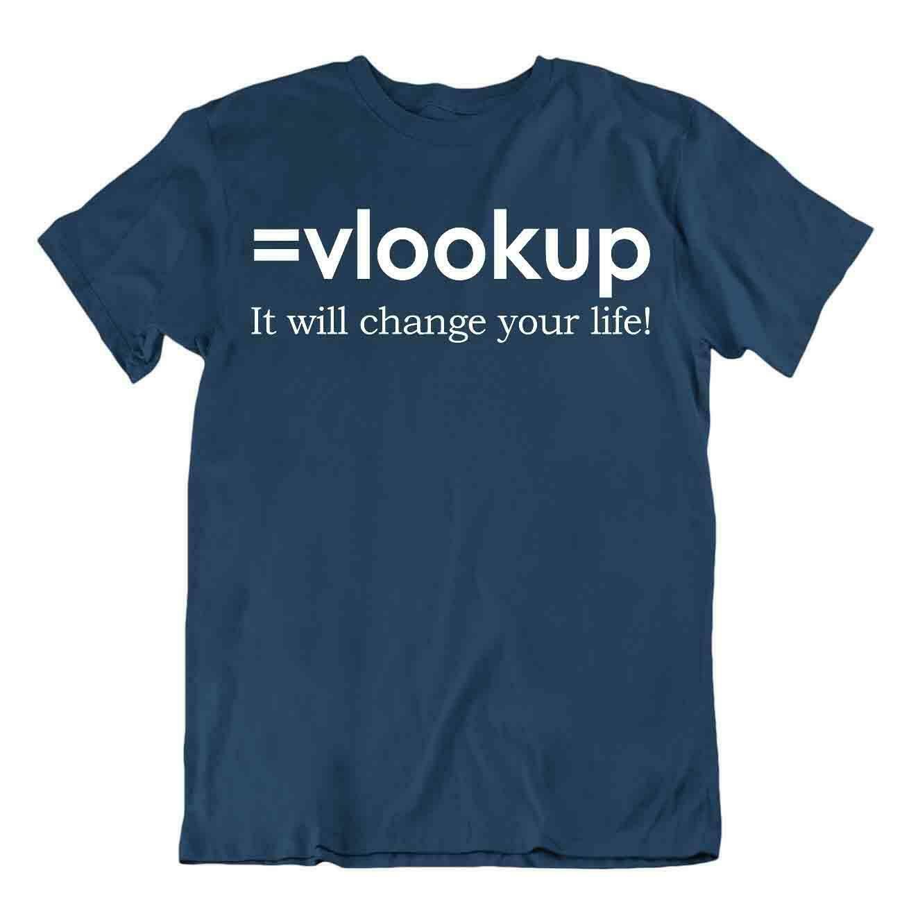 Vlookup Life Tshirt Programmer T-Shirt Computer Humor Apparel Tee Tricote