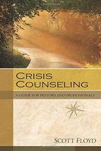 Crisis Counseling: A Guide for Pastors and Professionals [Paperback] Flo... - $13.74