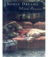 Noble Dreams, Wicked Pleasures: Orientalism in America, 1870-1930 Edward... - $17.82